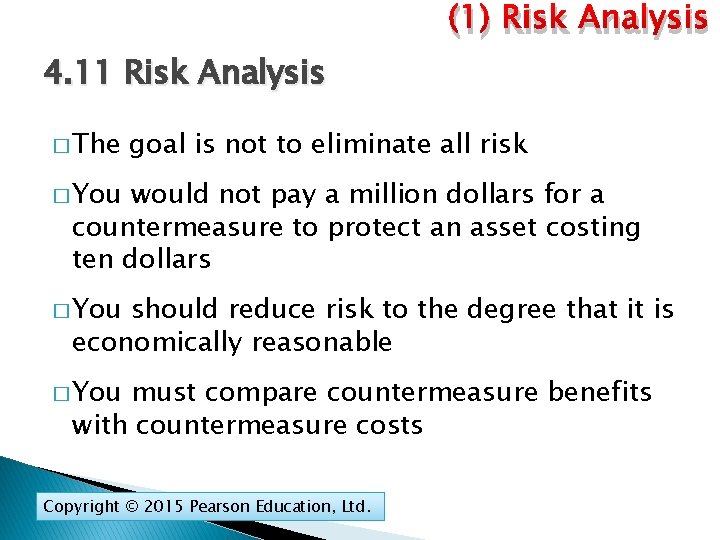(1) Risk Analysis 4. 11 Risk Analysis � The goal is not to eliminate