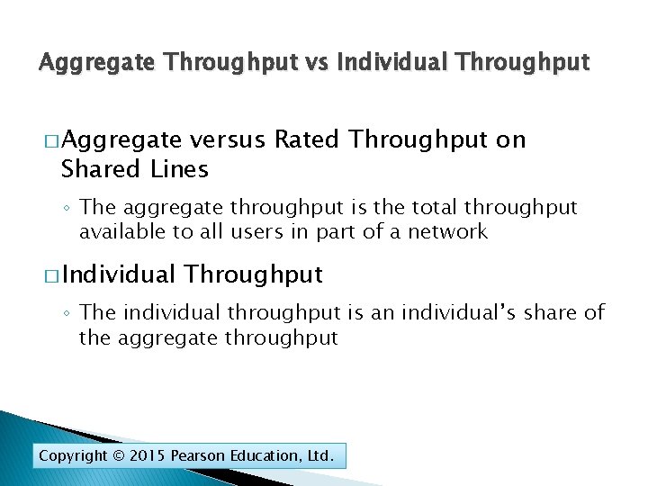 Aggregate Throughput vs Individual Throughput � Aggregate versus Rated Throughput on Shared Lines ◦