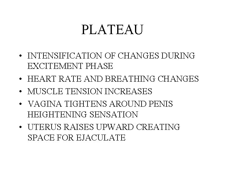 PLATEAU • INTENSIFICATION OF CHANGES DURING EXCITEMENT PHASE • HEART RATE AND BREATHING CHANGES