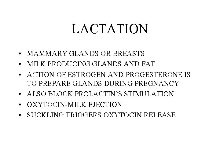 LACTATION • MAMMARY GLANDS OR BREASTS • MILK PRODUCING GLANDS AND FAT • ACTION
