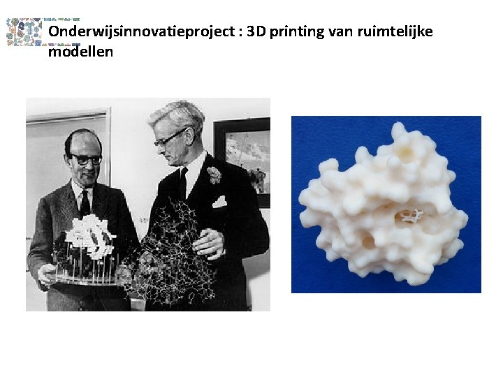 Onderwijsinnovatieproject : 3 D printing van ruimtelijke modellen 