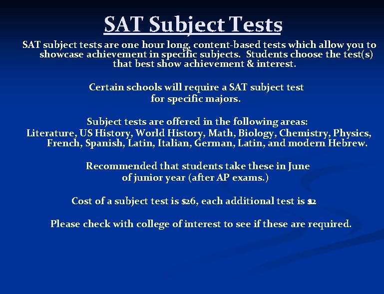 SAT Subject Tests SAT subject tests are one hour long, content-based tests which allow