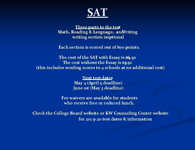 SAT Three parts to the test: Math, Reading & Language, and. Writing writing section