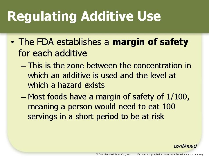 Regulating Additive Use • The FDA establishes a margin of safety for each additive