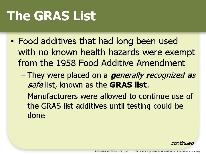 The GRAS List • Food additives that had long been used with no known