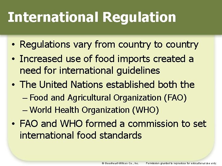 International Regulation • Regulations vary from country to country • Increased use of food
