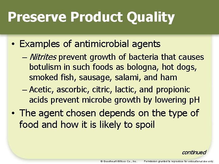 Preserve Product Quality • Examples of antimicrobial agents – Nitrites prevent growth of bacteria