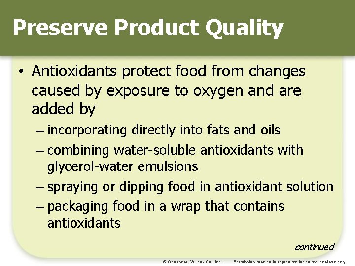 Preserve Product Quality • Antioxidants protect food from changes caused by exposure to oxygen