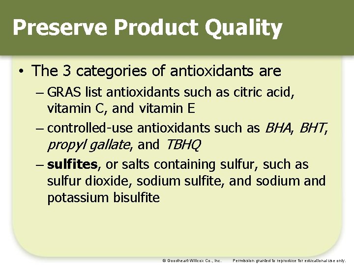 Preserve Product Quality • The 3 categories of antioxidants are – GRAS list antioxidants