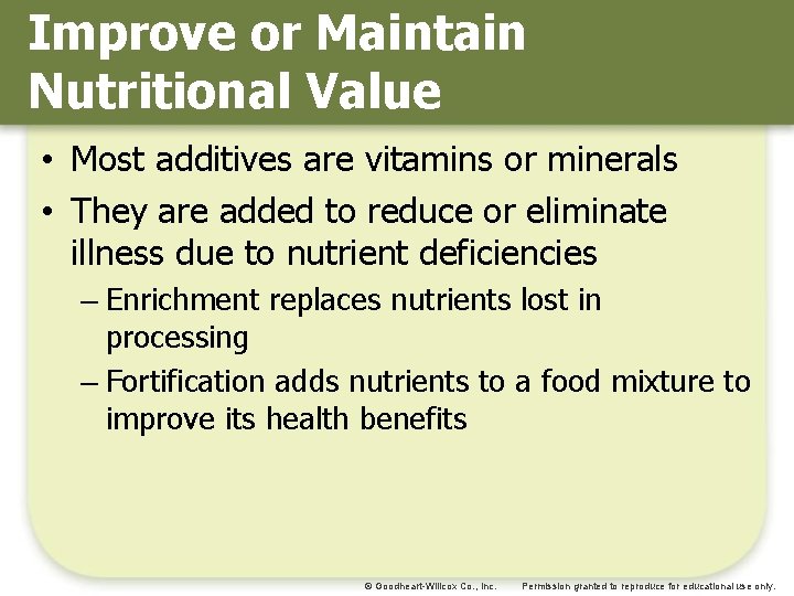 Improve or Maintain Nutritional Value • Most additives are vitamins or minerals • They