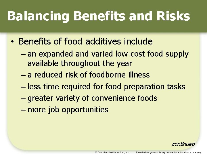 Balancing Benefits and Risks • Benefits of food additives include – an expanded and