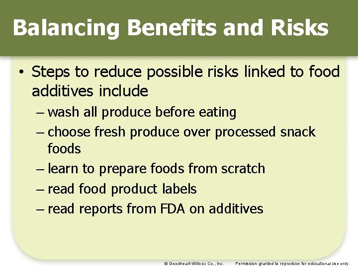 Balancing Benefits and Risks • Steps to reduce possible risks linked to food additives