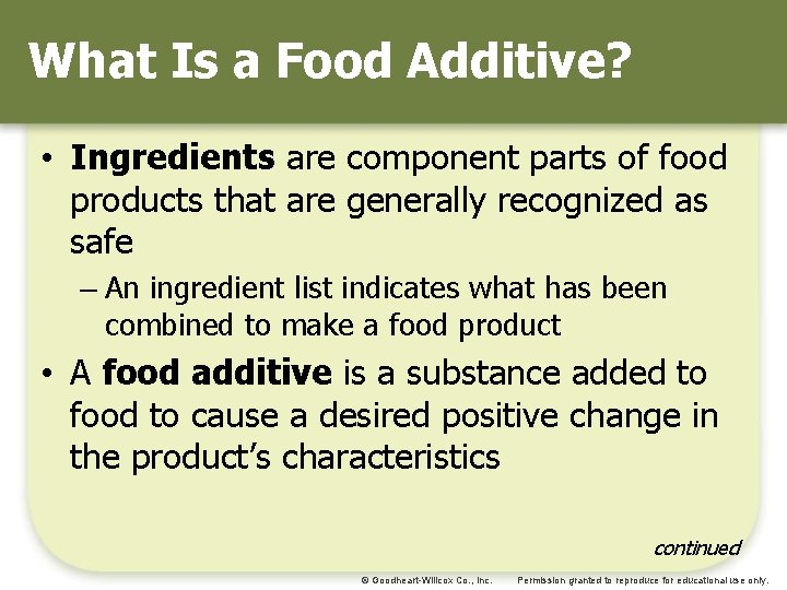 What Is a Food Additive? • Ingredients are component parts of food products that