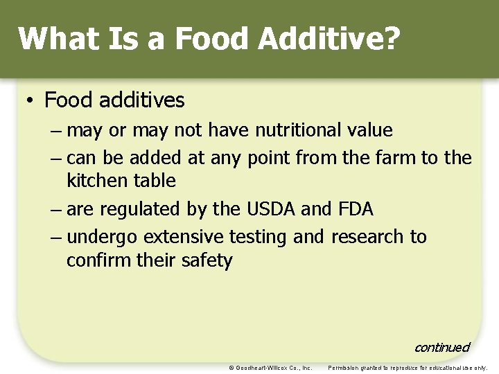 What Is a Food Additive? • Food additives – may or may not have