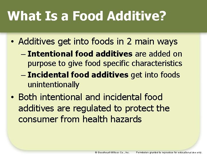 What Is a Food Additive? • Additives get into foods in 2 main ways