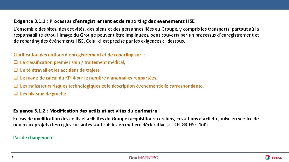 Exigence 3. 1. 1 : Processus d’enregistrement et de reporting des événements HSE L’ensemble Exigence 3. 1. 1 : Processus d’enregistrement et de reporting des événements HSE L’ensemble