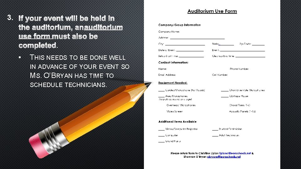 3. IF YOUR EVENT WILL BE HELD IN THE AUDITORIUM, AN AUDITORIUM USE FORM