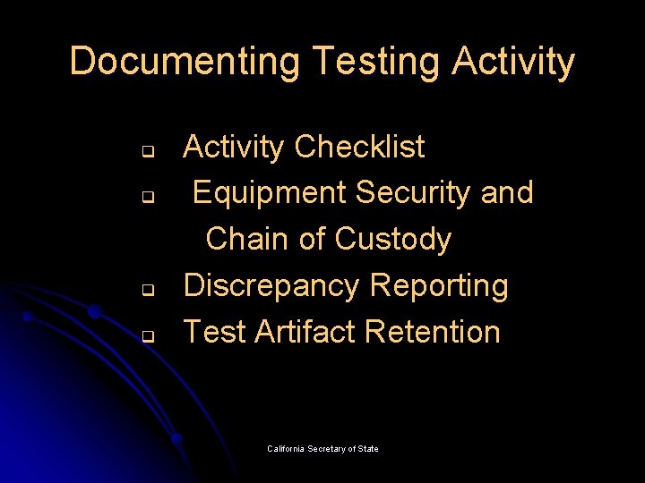 Documenting Testing Activity q q Activity Checklist Equipment Security and Chain of Custody Discrepancy