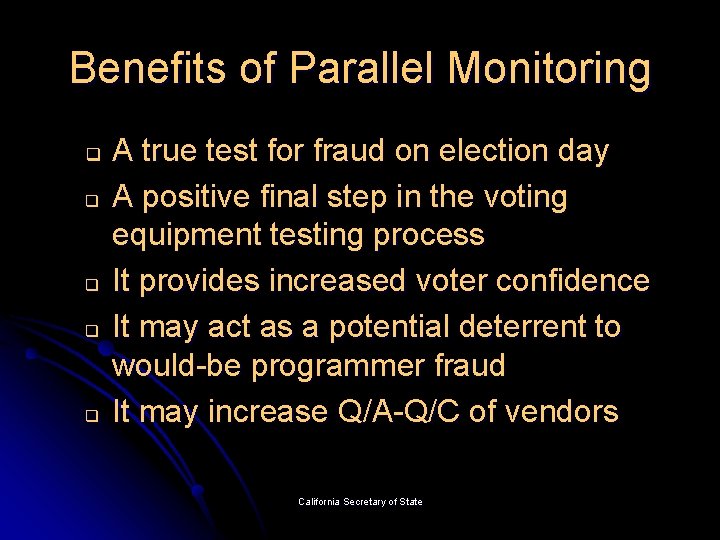 Benefits of Parallel Monitoring q q q A true test for fraud on election