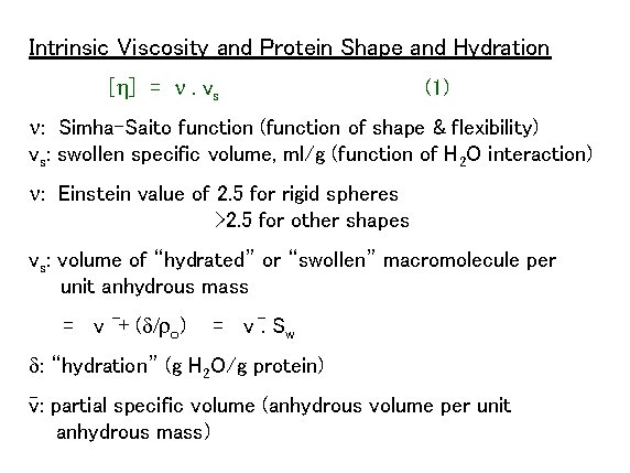 Intrinsic Viscosity and Protein Shape and Hydration [h] = n. vs (1) n: Simha-Saito