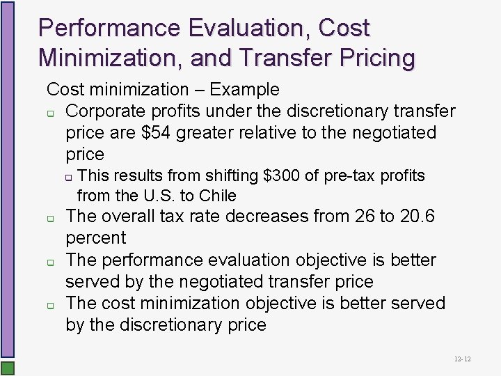 Performance Evaluation, Cost Minimization, and Transfer Pricing Cost minimization – Example q Corporate profits