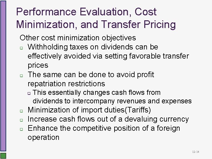 Performance Evaluation, Cost Minimization, and Transfer Pricing Other cost minimization objectives q Withholding taxes