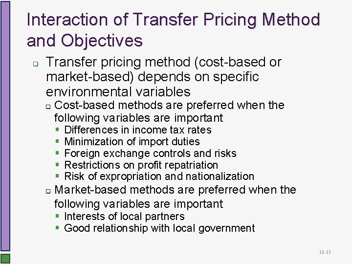 Interaction of Transfer Pricing Method and Objectives q Transfer pricing method (cost-based or market-based)
