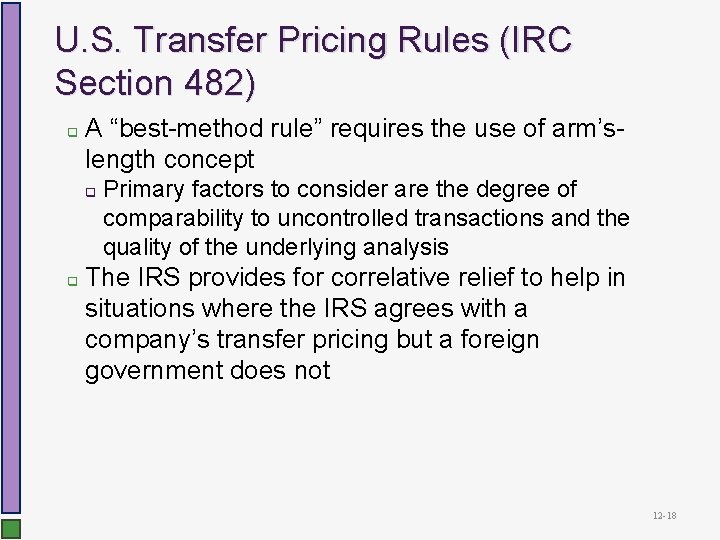 U. S. Transfer Pricing Rules (IRC Section 482) q A “best-method rule” requires the