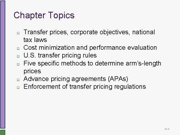 Chapter Topics q q q Transfer prices, corporate objectives, national tax laws Cost minimization