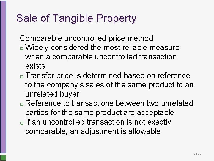 Sale of Tangible Property Comparable uncontrolled price method q Widely considered the most reliable