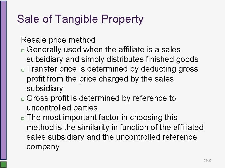 Sale of Tangible Property Resale price method q Generally used when the affiliate is