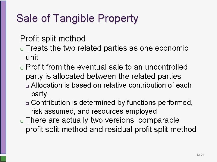 Sale of Tangible Property Profit split method q Treats the two related parties as