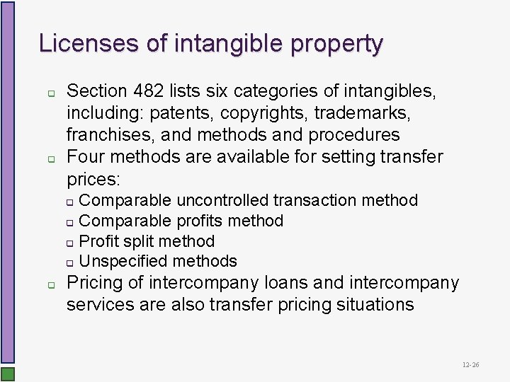 Licenses of intangible property q q Section 482 lists six categories of intangibles, including: