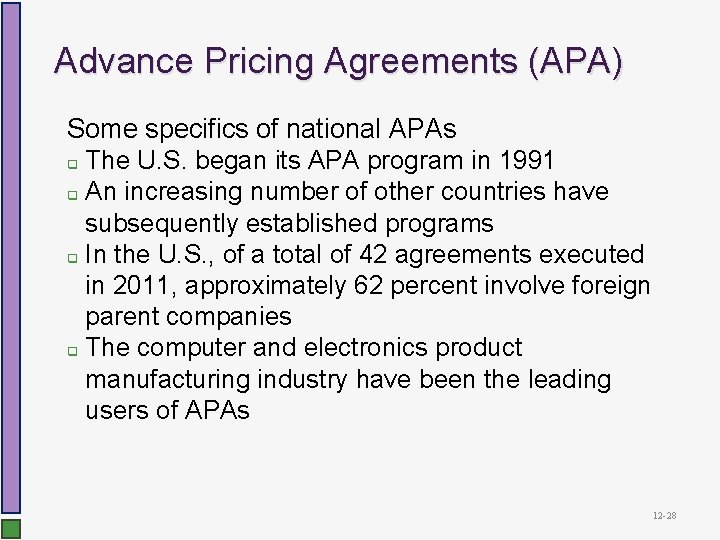 Advance Pricing Agreements (APA) Some specifics of national APAs q The U. S. began