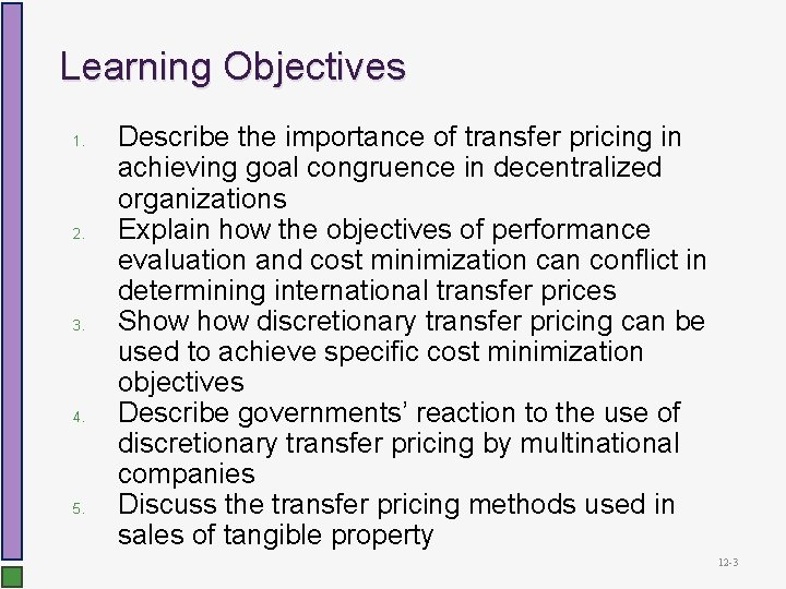 Learning Objectives 1. 2. 3. 4. 5. Describe the importance of transfer pricing in