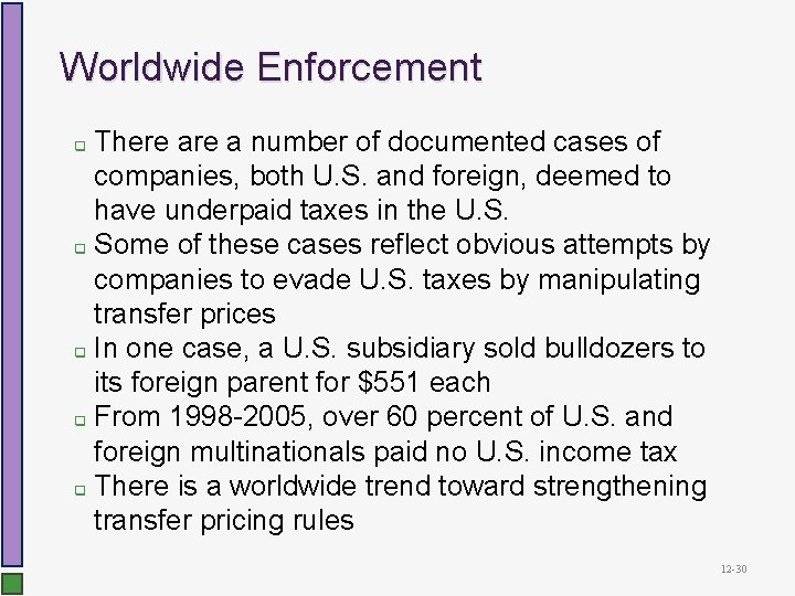 Worldwide Enforcement There a number of documented cases of companies, both U. S. and