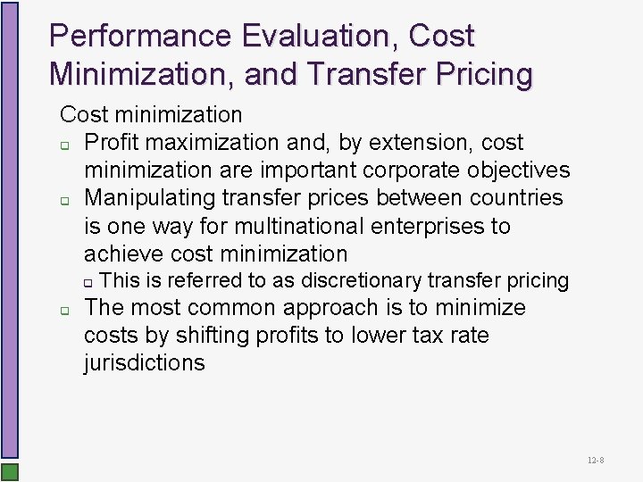 Performance Evaluation, Cost Minimization, and Transfer Pricing Cost minimization q Profit maximization and, by