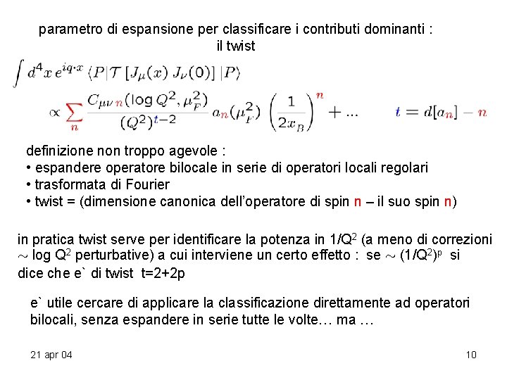 parametro di espansione per classificare i contributi dominanti : il twist definizione non troppo parametro di espansione per classificare i contributi dominanti : il twist definizione non troppo