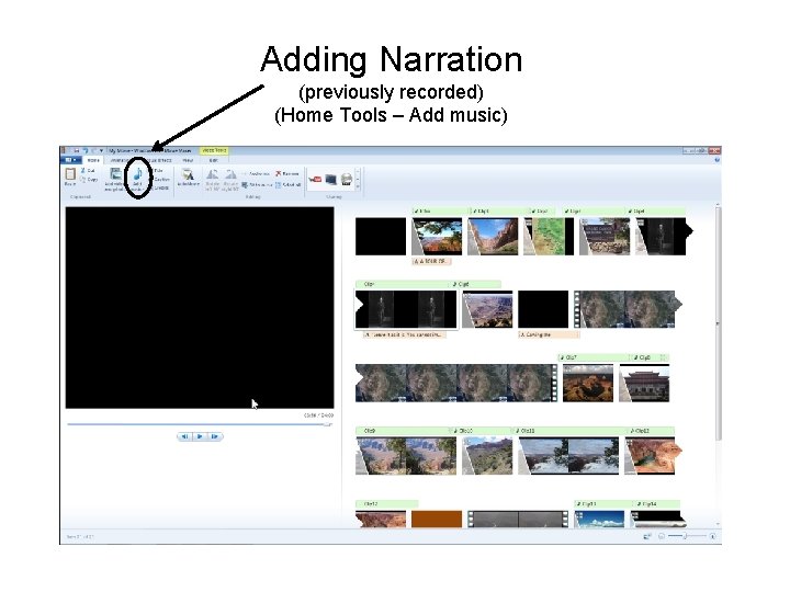 Adding Narration (previously recorded) (Home Tools – Add music) 