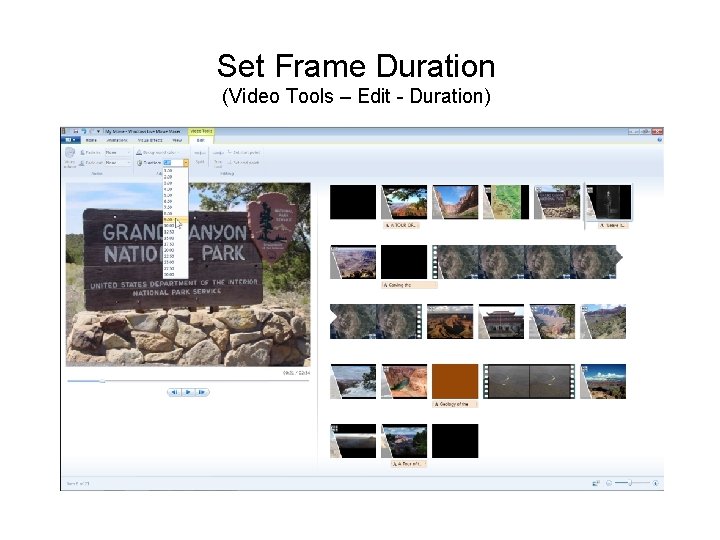 Set Frame Duration (Video Tools – Edit - Duration) 
