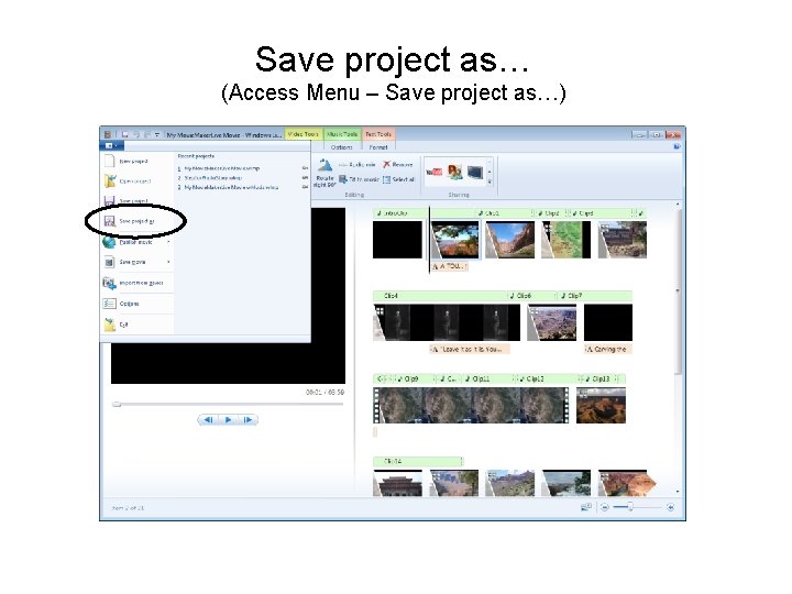 Save project as… (Access Menu – Save project as…) 