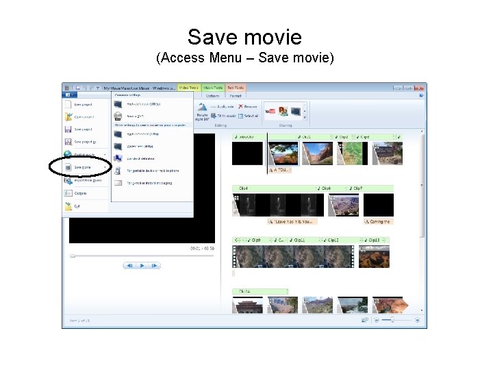 Save movie (Access Menu – Save movie) 