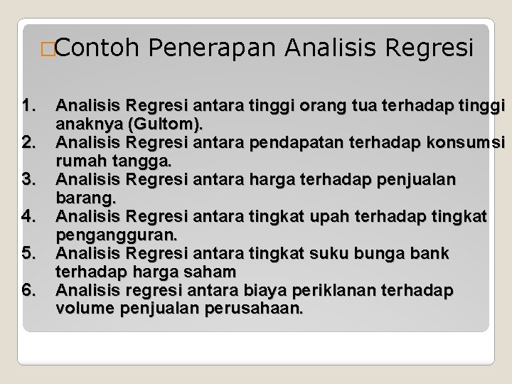 �Contoh 1. 2. 3. 4. 5. 6. Penerapan Analisis Regresi antara tinggi orang tua