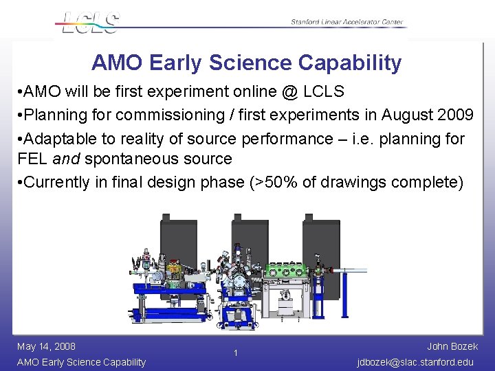 AMO Early Science Capability • AMO will be first experiment online @ LCLS •