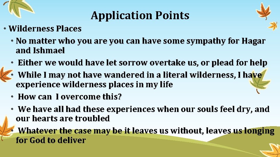 Application Points • Wilderness Places • No matter who you are you can have