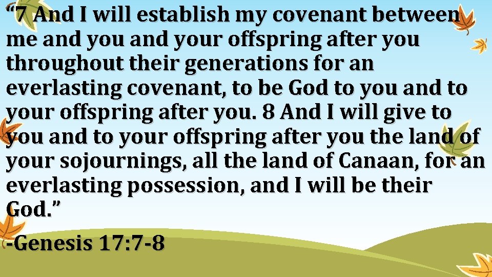 “ 7 And I will establish my covenant between me and your offspring after