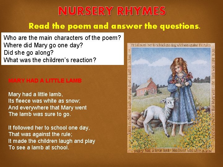 NURSERY RHYMES Read the poem and answer the questions. Who are the main characters