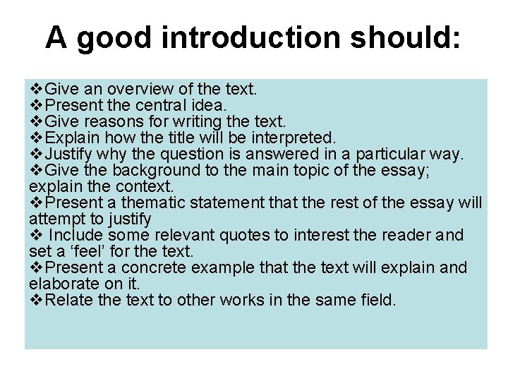 A good introduction should: v. Give an overview of the text. v. Present the