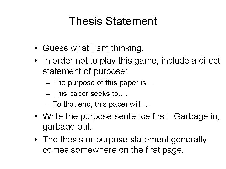 Thesis Statement • Guess what I am thinking. • In order not to play