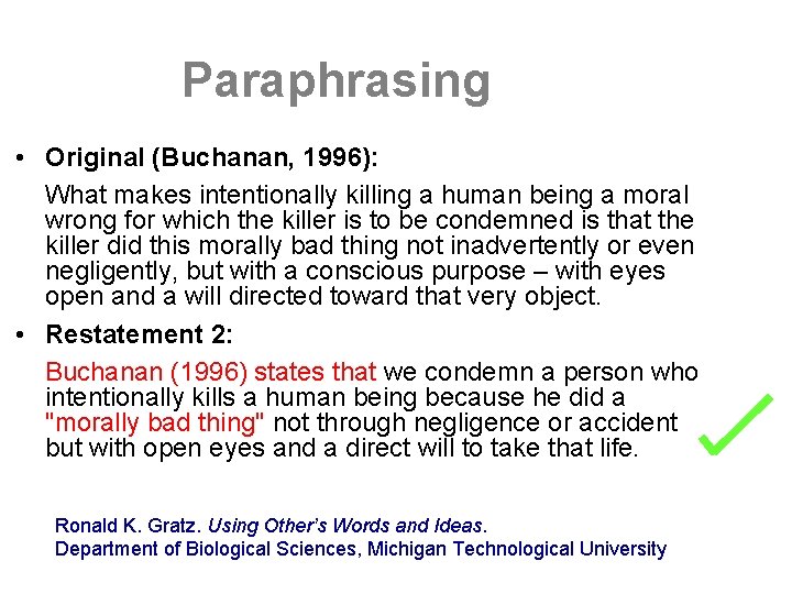 Paraphrasing • Original (Buchanan, 1996): What makes intentionally killing a human being a moral